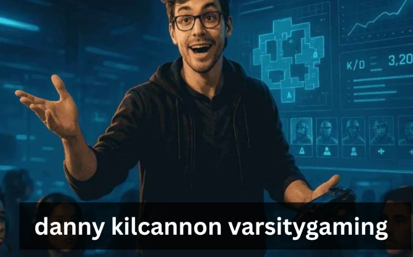 About Danny Kilcannon VarsityGaming
