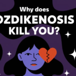 why does ozdikenosis kill you